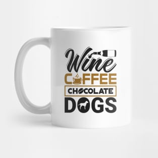'Wine Coffee Chocolate Dogs' Clever Coffee Wine Gift Mug